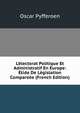 L'?lectorat Politique Et Administratif En Europe: ?tide De L?gislation Compare?e (French Edition), Oscar Pyfferoen 