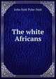The white Africans, John Nott Pyke-Nott 