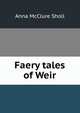 Faery tales of Weir, Anna McClure Sholl 