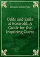 Odds and Ends at Foxwold: A Guide for the Inquiring Guest, Horatio Noble Pym 