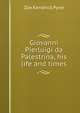 Giovanni Pierluigi da Palestrina, his life and times, Zoe Kendrick Pyne 