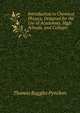 Introduction to Chemical Physics, Designed for the Use of Academies, High Schools, and Colleges, Thomas Ruggles Pynchon 