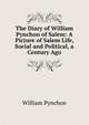 The Diary of William Pynchon of Salem: A Picture of Salem Life, Social and Political, a Century Ago, William Pynchon 