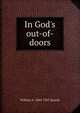 In God's out-of-doors, William A. 1860-1925 Quayle 