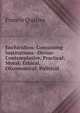 Enchiridion: Containing Institutions--Divine: Contemplative, Practical; Moral: Ethical, OEconomical, Political, Francis Quarles 
