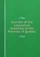 Journals of the Legislative Assembly of the Province of Quebec, 