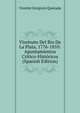 Vireinato Del Rio De La Plata, 1776-1810: Apuntamientos Critico-Historicos (Spanish Edition), Vicente Gregorio Quesada 
