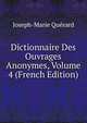 Dictionnaire Des Ouvrages Anonymes, Volume 4 (French Edition), Joseph-Marie Querard 