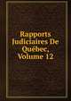 Rapports Judiciaires De Quebec, Volume 12, 