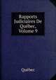 Rapports Judiciaires De Quebec, Volume 9, Quebec 
