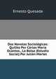 Dos Novelas Sociologicas: Quilito Por Carlos Maria Ocantos., La Bolsa (Estudio Social) Por Julian Martel., Ernesto Quesada 