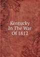 Kentucky In The War Of 1812, 