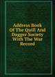Address Book Of The Quill And Dagger Society With The War Record, 