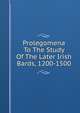 Prolegomena To The Study Of The Later Irish Bards, 1200-1500, 