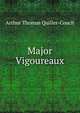 Major Vigoureaux, Arthur Thomas Quiller-Couch 