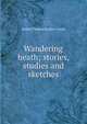 Wandering heath; stories, studies and sketches, Arthur Thomas Quiller-Couch 