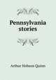 Pennsylvania stories, Arthur Hobson Quinn 