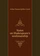 Notes on Shakespeare's workmanship, Arthur Thomas Quiller-Couch 