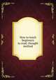 How to teach beginners to read; thought method, 