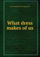 What dress makes of us, Dorothy [from old catalog] Quigley 