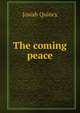 The coming peace, Quincy, Josiah 