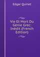 Vie Et Mort Du Genie Grec: Inedit (French Edition), Edgar Quinet 