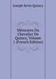 Memoires Du Chevalier De Quincy, Volume 1 (French Edition), Joseph Sevin Quincy 