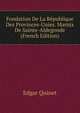 Fondation De La Republique Des Provinces-Unies. Marnix De Sainte-Aldegonde (French Edition), Edgar Quinet 