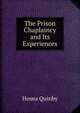 The Prison Chaplaincy and Its Experiences, Hosea Quinby 