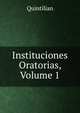 Instituciones Oratorias, Volume 1, Henry S. Frieze 