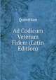 Ad Codicum Veterum Fidem (Latin Edition), Quintilian 