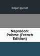 Napoleon: Poeme (French Edition), Edgar Quinet 