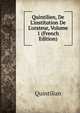 Quintilien, De L'institution De L'orateur, Volume 1 (French Edition), Quintilian 
