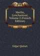 Merlin, L'enchanteur, Volume 2 (French Edition), Edgar Quinet 