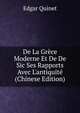 De La Gr?ce Moderne Et De De Sic Ses Rapports Avec L'antiquit? (Chinese Edition), Edgar Quinet 