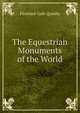 The Equestrian Monuments of the World, Florence Cole Quinby 