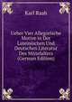 Ueber Vier Allegorische Motive in Der Lateinischen Und Deutschen Literatur Des Mittelalters (German Edition), Karl Raab 