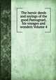 The heroic deeds and sayings of the good Pantagruel, his voyages and wonders Volume 4, 