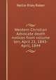 Western Christian Advocate death notices from volume ten, April 21, 1843-April, 1844, Nellie Riley Raber 