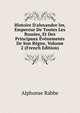 Histoire D'alexandre Ier, Empereur De Toutes Les Russies, Et Des Principaux ?v?nements De Son R?gne, Volume 2 (French Edition), Alphonse Rabbe 