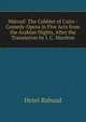 Marouf: The Cobbler of Cairo : Comedy-Opera in Five Acts from the Arabian Nights, After the Translation by J. C. Mardrus, Henri Rabaud 