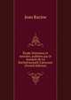 Etude litteraires et morales, publiees par le marquis de La Rochefoucauld-Liancourt (French Edition), Jean Racine 