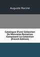 Catalogue D'une Collection De Monnaies Romaines Composant La Collection (French Edition), Auguste Racine 
