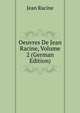 Oeuvres De Jean Racine, Volume 2 (German Edition), Jean Racine 
