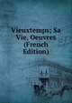 Vieuxtemps; Sa Vie, Oeuvres (French Edition), 