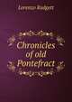 Chronicles of old Pontefract, Lorenzo Radgett 