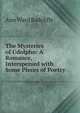 The Mysteries of Udolpho: A Romance, Interspersed with Some Pieces of Poetry, Ann Ward Radcliffe 