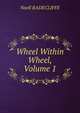 Wheel Within Wheel, Volume 1, Noell RADECLIFFE 