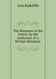 The Romance of the Forest, by the Authoress of 'a Sicilian Romance'., Ann Radcliffe 