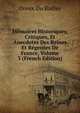 Memoires Historiques, Critiques, Et Anecdotes Des Reines Et Regentes De France, Volume 3 (French Edition), Dreux Du Radier 
